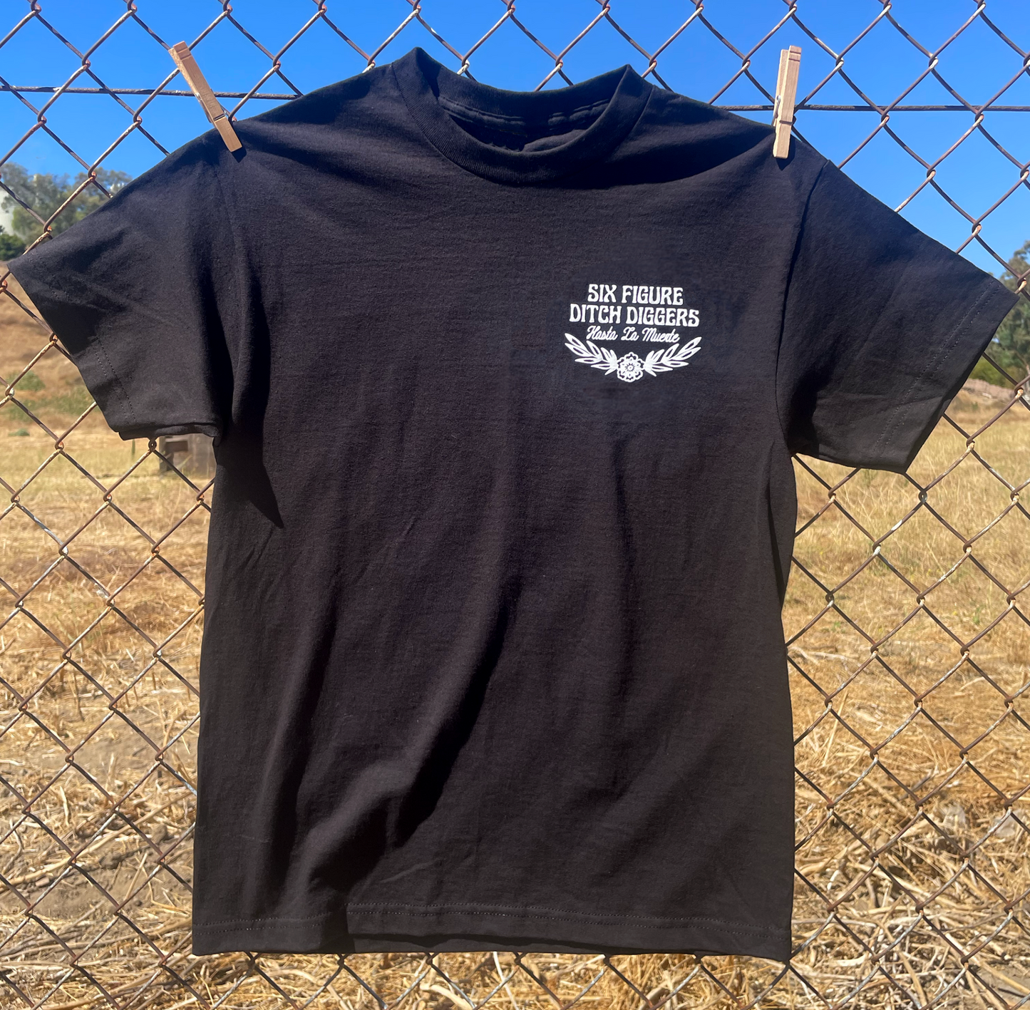 "Hasta La Muerte"  Six Figure Ditch Diggers T-Shirt